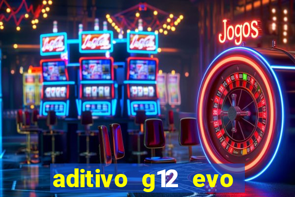 aditivo g12 evo ficha tecnica